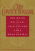 A New Constitutionalism: Designing Political Institutions for a Good Society by Stephen L. Elkin