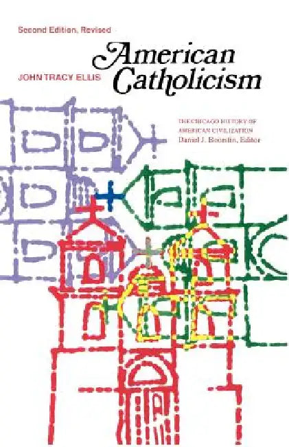 American Catholicism by John Tracy Ellis