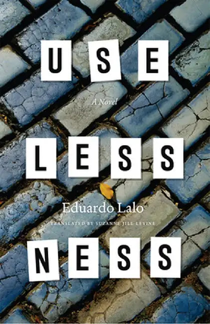 Uselessness by Lalo, Eduardo
