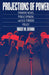 Projections of Power: Framing News, Public Opinion, and U.S. Foreign Policy by Robert M. Entman