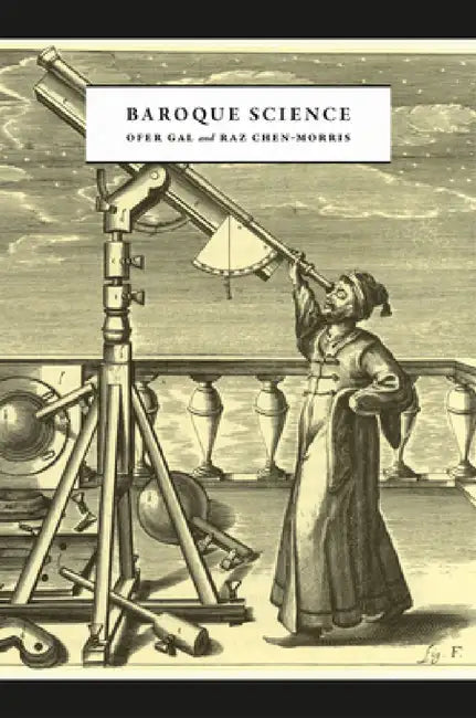 Baroque Science by Ofer Gal