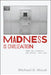 Madness Is Civilization: When the Diagnosis Was Social, 1948-1980 by Michael E. Staub