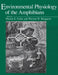 Environmental Physiology of the Amphibians by Martin E. Feder, Warren W. Burggren