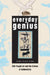 Everyday Genius: Self-Taught Art and the Culture of Authenticity by Gary Alan Fine