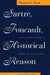 Sartre, Foucault, and Historical Reason, Volume Two: A Poststructuralist Mapping of History Volume 2 by Thomas R. Flynn