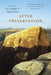After Preservation: Saving American Nature in the Age of Humans by Ben a. Minteer, Stephen J. Pyne