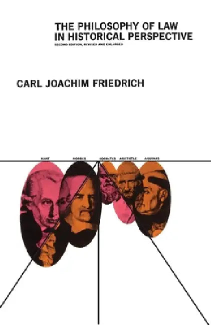 The Philosophy of Law in Historical Perspective by Carl Joachim Friedrich