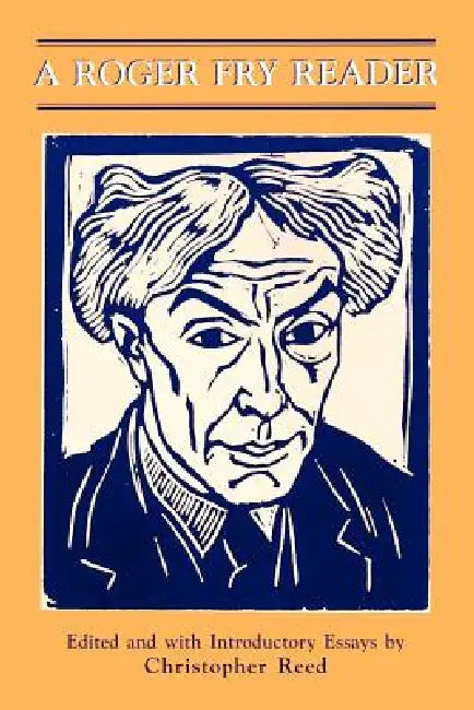 A Roger Fry Reader by Roger Fry, Christopher Reed