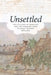 Unsettled: The Culture of Mobility and the Working Poor in Early Modern England by Patricia Fumerton
