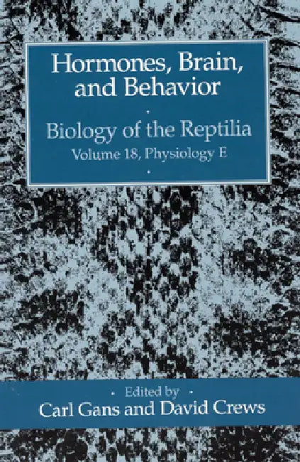 Hormones, Brain, and Behavior: Volume 18 by Carl Gans, David Crews