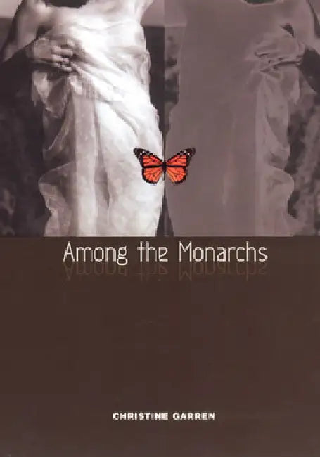 Among the Monarchs by Christine Garren