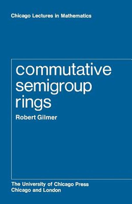 Commutative Semigroup Rings by Gilmer, Robert