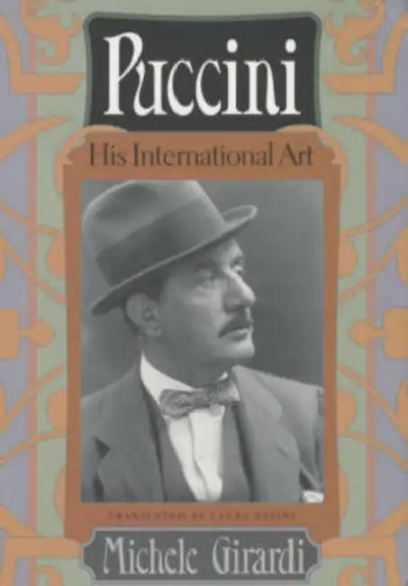 Puccini: His International Art by Michele Girardi, Laura Basini