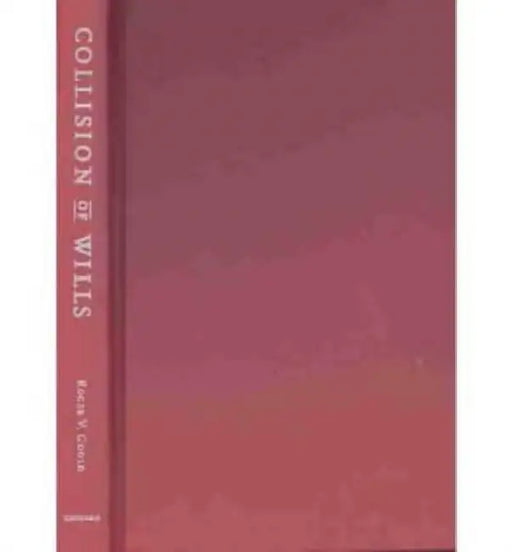 Collision of Wills: How Ambiguity about Social Rank Breeds Conflict by Roger V. Gould