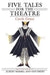Five Tales for the Theatre by Carlo Gozzi, Albert Bermel, Ted Emery
