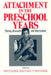 Attachment in the Preschool Years: Theory, Research, and Intervention by Mark T. Greenberg