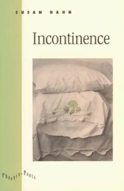 Incontinence by Susan Hahn