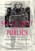 Sociology and Its Publics: The Forms and Fates of Disciplinary Organization by Terence C. Halliday, Morris Janowitz