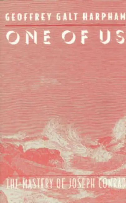 One of Us: The Mastery of Joseph Conrad by Geoffrey Galt Harpham