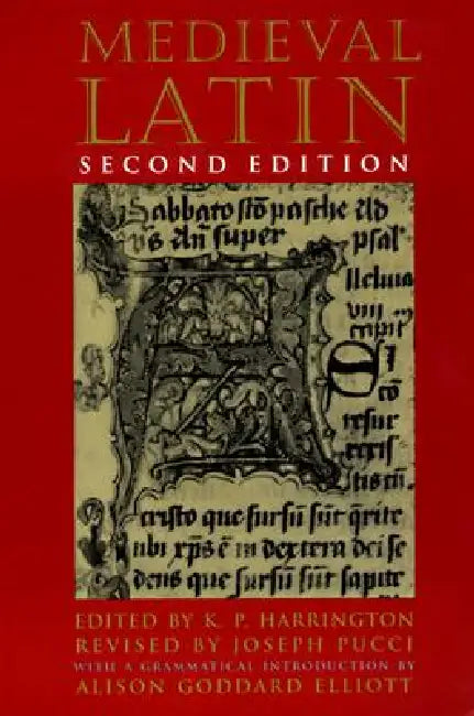 Medieval Latin: Second Edition by K. P. Harrington, Joseph Pucci