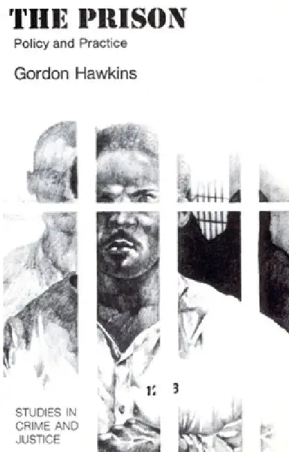 The Prison: Policy and Practice by Gordon J. Hawkins