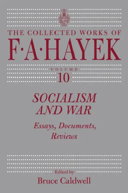 Socialism and War: Essays, Documents, Reviews Volume 10 by F. A. Hayek, Bruce Caldwell