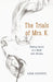The Trials of Mrs. K.: Seeking Justice in a World with Witches by Adam Ashforth