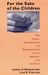 For the Sake of the Children: The Social Organization of Responsibility in the Hospital and the Home by Carol a. Heimer