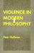 Violence in Modern Philosophy by Piotr Hoffman