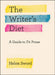 The Writer's Diet: A Guide to Fit Prose by Helen Sword