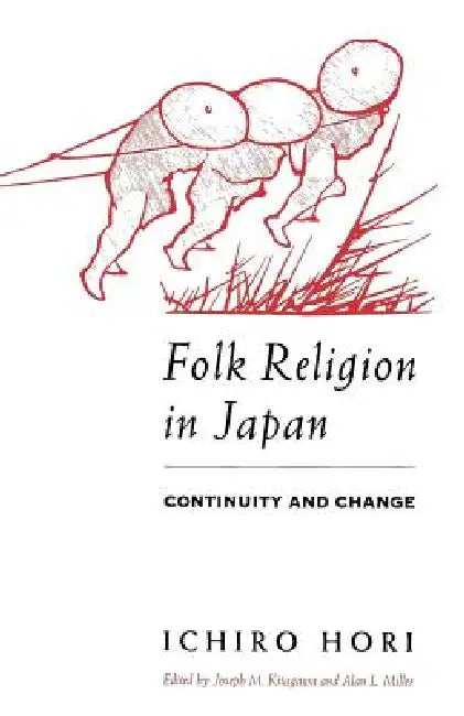 Folk Religion in Japan: Continuity and Change by Ichiro Hori, Joseph M. Kitagawa, Alan L. Miller