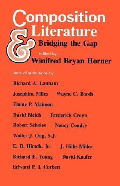 Composition and Literature: Bridging the Gap by Winifred Bryan Horner