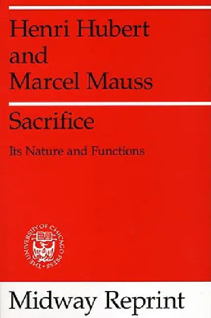 Sacrifice: Its Nature and Functions by Henri Hubert