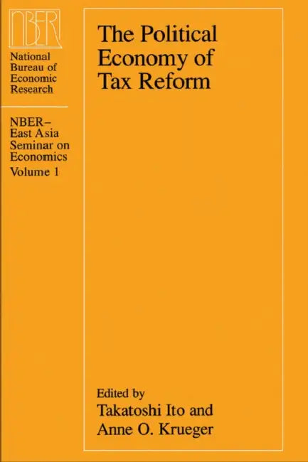 The Political Economy of Tax Reform: Volume 1 by Takatoshi Ito, Anne O. Krueger