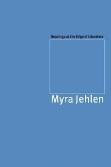 Readings at the Edge of Literature by Myra Jehlen