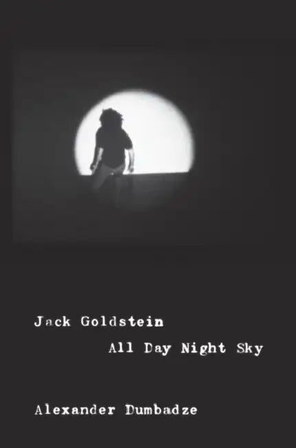 Jack Goldstein: All Day Night Sky by Alexander Dumbadze