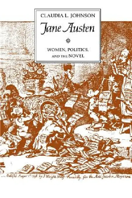 Jane Austen: Women, Politics, and the Novel by Claudia L. Johnson