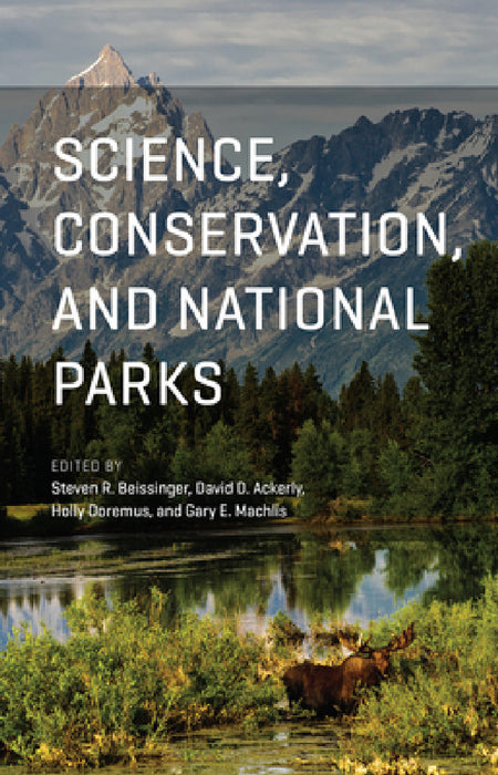 Science, Conservation, and National Parks by Steven R. Beissinger, David D. Ackerly, Holly Doremus