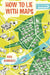 How to Lie with Maps, Third Edition by Mark Monmonier