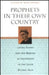 Prophets in Their Own Country: Living Saints and the Making of Sainthood in the Later Middle Ages by Aviad M. Kleinberg