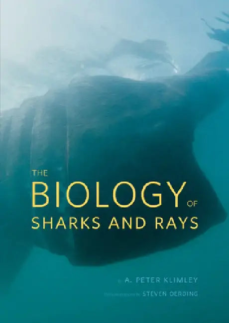 The Biology of Sharks and Rays by A. Peter Klimley