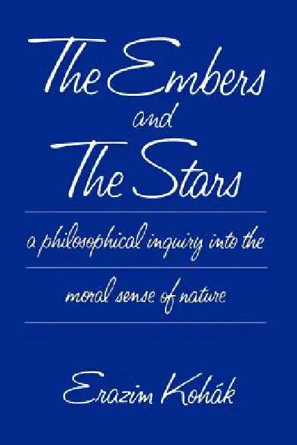 The Embers and the Stars by Erazim Kohák