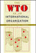 The Wto as an International Organization by Anne O. Krueger