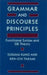 Grammar and Discourse Principles: Functional Syntax and GB Theory by Susumu Kuno, Ken-Ichi Takami