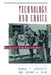Technology and Choice: Readings from Technology and Culture by Marcel Chotkowski LaFollette