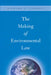 The Making of Environmental Law by Richard J. Lazarus