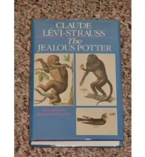 The Jealous Potter by Claude Lévi-Strauss, Benedicte Chorier