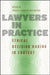 Lawyers in Practice: Ethical Decision Making in Context by Leslie C. Levin