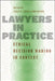 Lawyers in Practice: Ethical Decision Making in Context by Leslie C. Levin