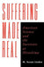 Suffering Made Real: American Science and the Survivors at Hiroshima by M. Susan Lindee